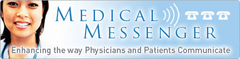 Medical Messenger; Enhancing the way Physicians and Patients Communicate!